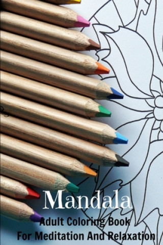 Kniha Mandala Adult Coloring Book For Meditation And Relaxation: Spiritual Journey & Stress Management Jle Products