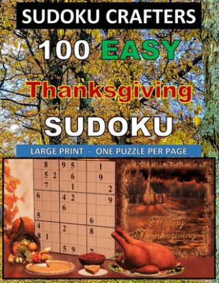 Knjiga 100 EASY Thanksgiving SUDOKU: Large Print - One Puzzle Per Page Sudoku Crafters