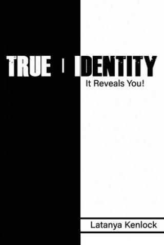 Book True - Identity: It Reveals You! Latanya Kenlock