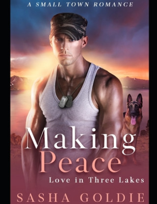 Könyv Making Peace: A Small Town Romance Sasha Goldie