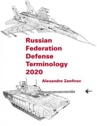 Kniha Russian Federation Defense Terminology 2020: English Translation Alexandre Zanfirov