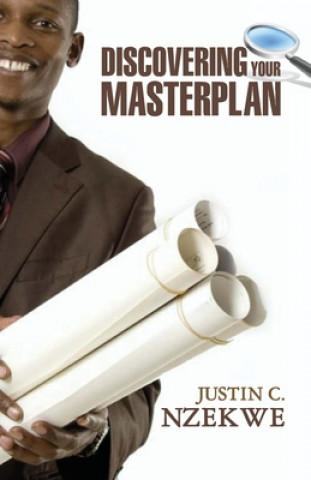 Knjiga Discovering Your Masterplan: A Path to Self-discovery Justin Chukwunonso Nzekwe