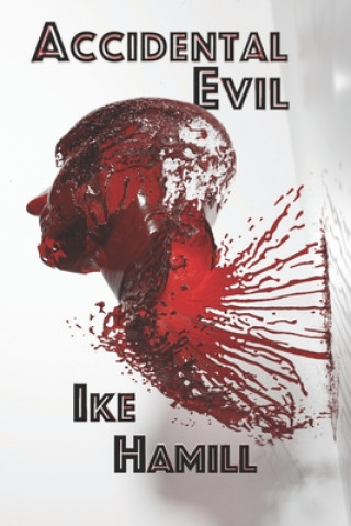 Książka Accidental Evil Ike Hamill