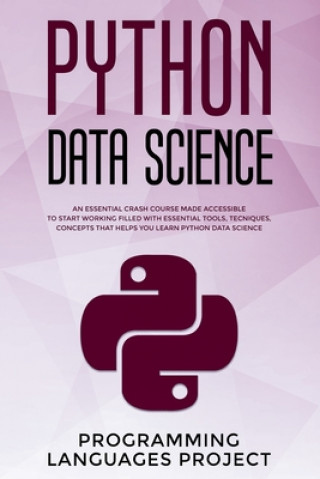 Boek Python Data Science: An essential crash course made accessible to start working filled with essential tools, tecniques, concepts that helps Programming Languages Project