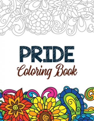 Kniha Pride Coloring Book: LGBTQ Positive Affirmations Coloring Pages for Relaxation, Adult Coloring Book with Fun Inspirational Quotes, Creative Voloxx Studio