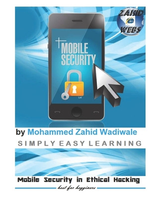 Könyv Mobile Security in Ethical Hacking: by Zahid Wadiwale Mohammed Zahid Wadiwale