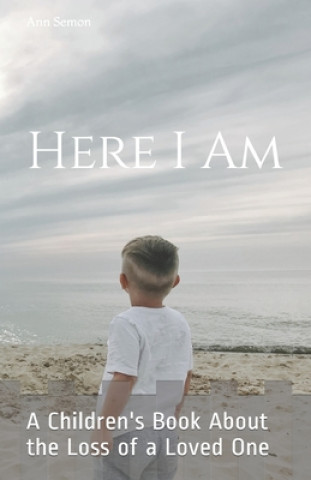 Książka Here I Am: A Children's Book About the Loss of a Loved One Andrew Young