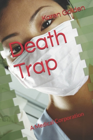 Kniha Death Trap: A Medical Corporation Karen Golden