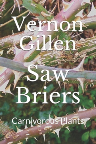Carte Saw Briers: Carnivorous Plants Vernon Gillen