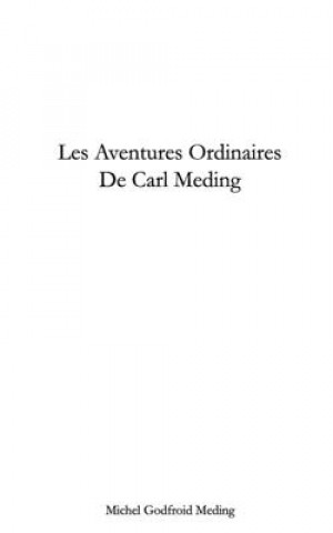 Book Les Aventures Ordinaires De Carl Meding Michel Godfroid