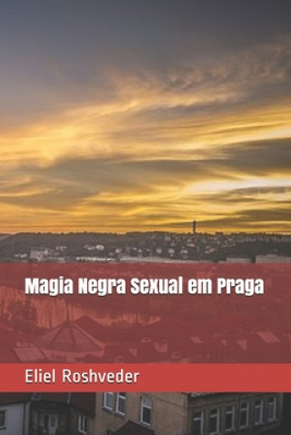 Kniha Magia Negra Sexual em Praga Eliel Roshveder