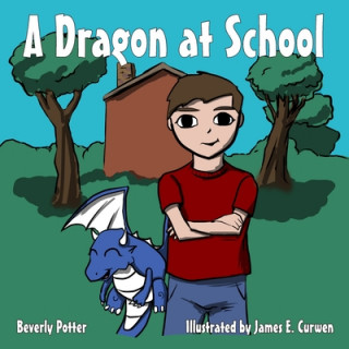 Kniha A Dragon at School James E. Curwen