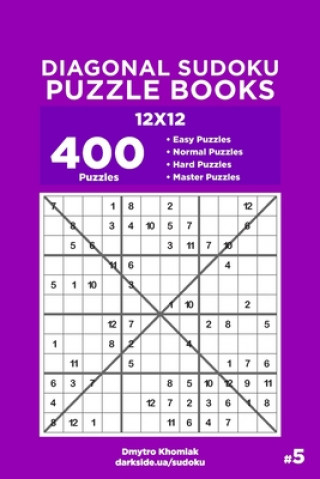 Kniha Diagonal Sudoku Puzzle Books - 400 Easy to Master Puzzles 12x12 (Volume 5) Dart Veider