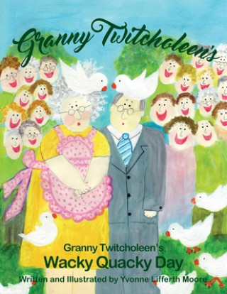 Carte Granny Twitcholeen's Wacky Quacky Day Yvonne Lifferth Moore