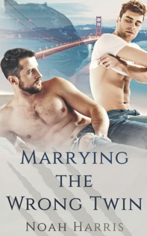 Knjiga Marrying the Wrong Twin Noah Harris