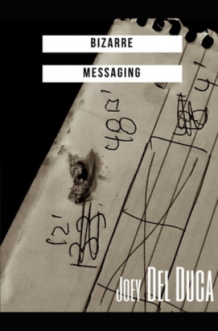 Knjiga Bizarre Messaging Joey del Duca