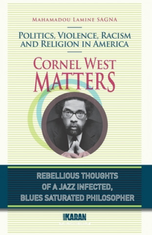 Boek Cornel West Matters: Politics, Violence, Racism, and Religion in America Mahamadou Lamine Sagna