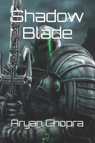 Knjiga Shadow Blade Aryan Chopra