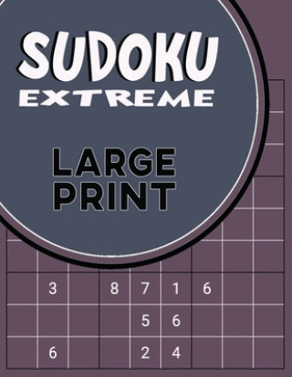 Buch Sudoku Extreme Large Print: Killer Sudoku Puzzles for Adults - Combination of Extremely Difficult & Inhuman Level for the More Advanced Sudoku Pla Puzzle Press