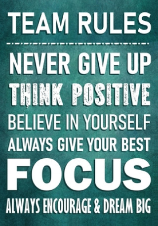 Carte TEAM RULES - Never Give Up - Think Positive - Believe In Yourself - Always Give Your Best - Focus: Always Encourage & Dream Big - Motivational Employe Positive Gifts Press