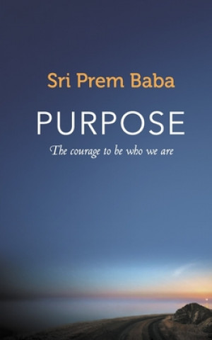 Könyv Purpose: The courage to be who we are Prem Baba