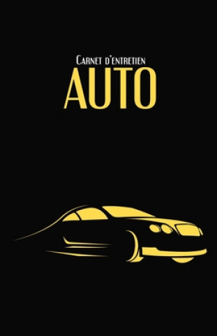 Книга Carnet d'entretien Auto: Suivi d'entretien auto - Tous les constructeurs - 100 fiches d'entretien ? remplir - noir & jaune M'Auto Editions
