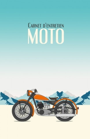 Kniha Carnet d'entretien Moto: Suivi d'entretien moto - Tous les constructeurs - 100 fiches d'entretien ? remplir - moto orange M'Auto Editions