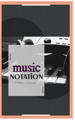 Kniha Music Notebook: Music Notation Rose Neptune