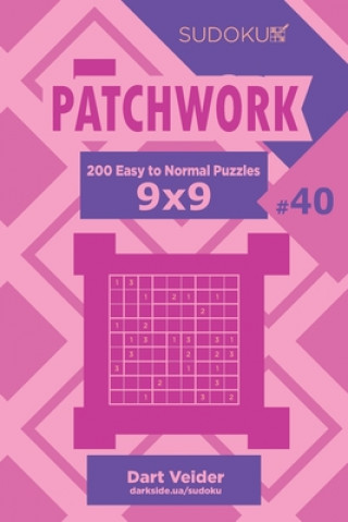 Knjiga Sudoku Patchwork - 200 Easy to Normal Puzzles 9x9 (Volume 40) Dart Veider