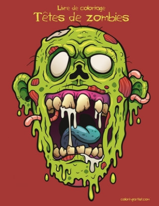 Kniha Livre de coloriage Tetes de zombies Nick Snels