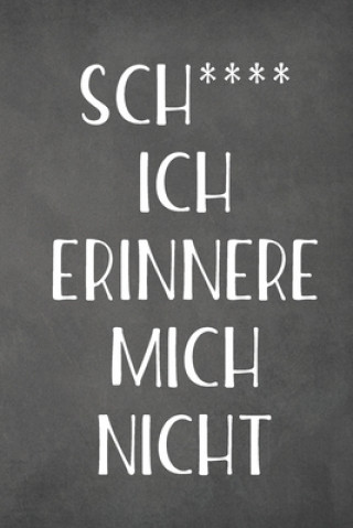 Книга Sch**** ich erinnere mich nicht: Hilfreiches Passwortbuch mit A-Z Register zum Verwalten von persönlichen Passwörtern, Zugangsdaten und PINs Nie Wieder Zettelwirtschaft