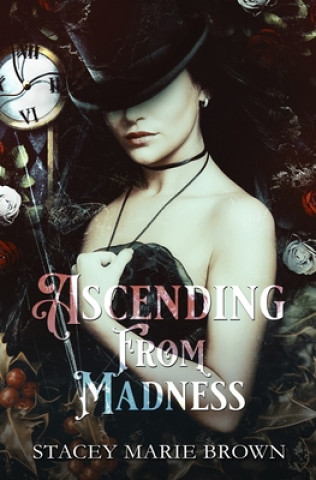 Knjiga Ascending From Madness Stacey Marie Brown