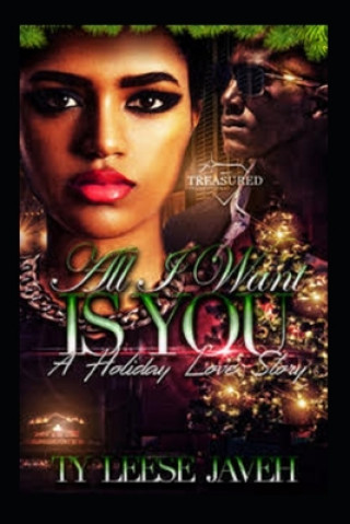 Carte All I Want Is You: A Holiday Love Story Ty Leese Javeh