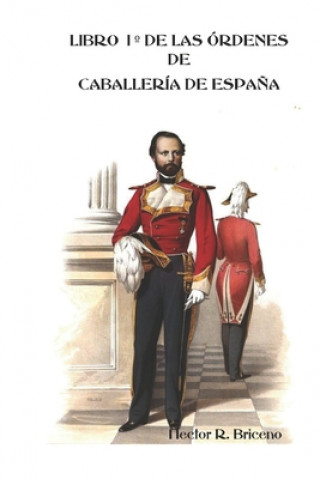 Könyv Libro 1° de las Órdenes de Caballería de Espa?a Hector R. Briceno