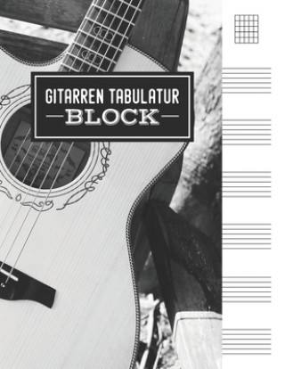 Kniha Gitarren Tabulatur Block: Gitarren Tab Heft mit leeren Tabulaturlinien und Akkorddiagrammen - 120 Seiten - ca. DIN A4 Sven Songwriter