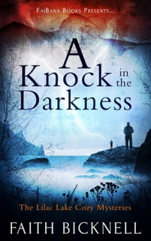 Książka A Knock in the Darkness: The Lilac Lake Cozy Mysteries Faith Bicknell