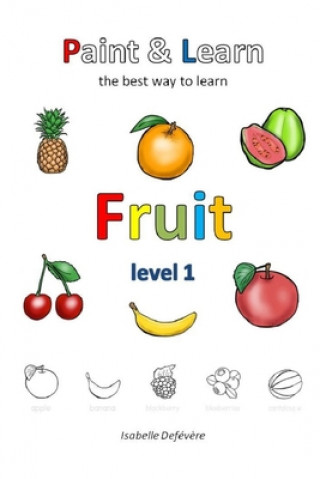 Knjiga Paint & Learn: Fruit (level 1) Isabelle Defevere