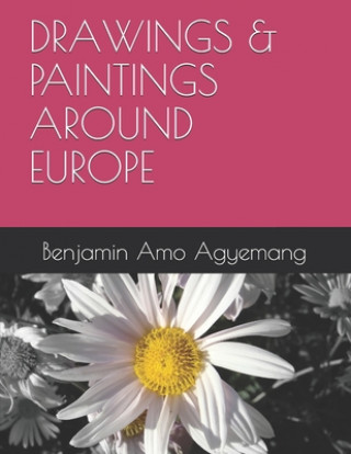 Książka Drawings & Paintings Around Europe Benjamin Amo Agyemang