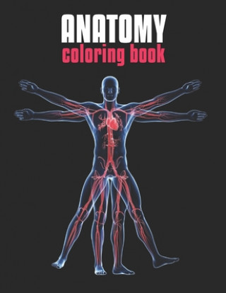 Carte Anatomy Coloring Book: The Human Body Coloring Book: The Ultimate Anatomy Study Guide Laalpiran Publishing
