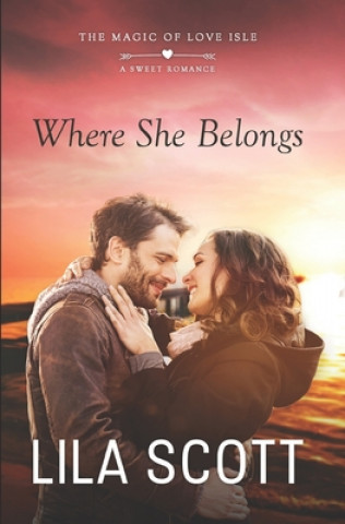 Buch Where She Belongs: A Sweet Romance Lila Scott