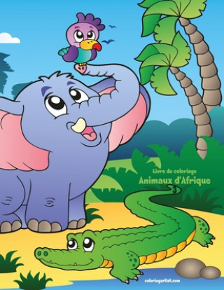 Kniha Livre de coloriage Animaux d'Afrique 3 Nick Snels