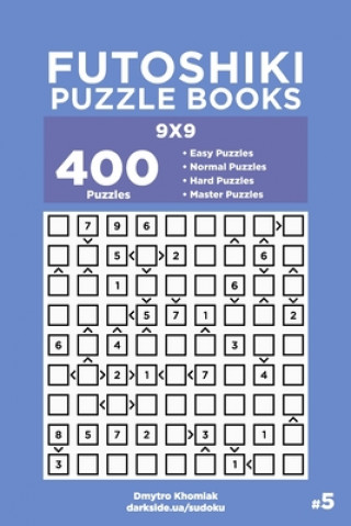Carte Futoshiki Puzzle Books - 400 Easy to Master Puzzles 9x9 (Volume 5) Dart Veider