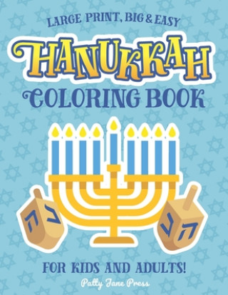 Buch Hanukkah Coloring Book For Kids And Adults: Large Print, Big And Easy: A Jewish Holiday Gift For Kids of All Ages Patty Jane Press