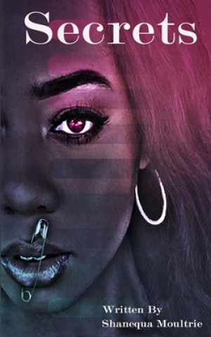 Knjiga Secrets Shanequa J. Moultrie
