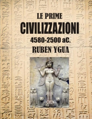 Książka Le Prime Civilizzazioni: 4580-2500 aC. Ruben Ygua