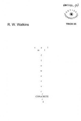 Carte small flowers crack concrete: eyeku and conceptual minimalism R. W. Watkins