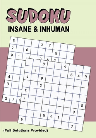 Knjiga Sudoku Insane & Inhuman: Killer Sudoku Puzzles for Advanced & Experienced Players Extremely Hard to Hardest for Experts Puzzle Press