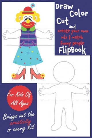 Carte Draw Color Cut and Create Your Own Mix & Match Funny People FlipBook: Creative Activity Workbook For Kids of All Ages Copsy Designs