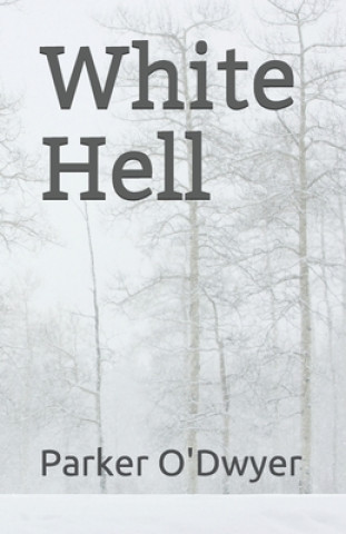 Knjiga White Hell Parker O'Dwyer