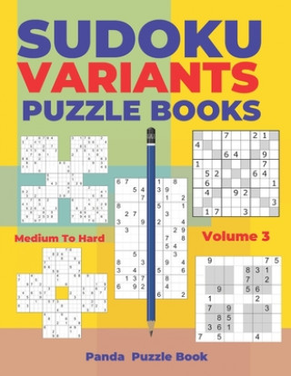 Kniha Sudoku Variants Puzzle Books Medium to Hard - Volume 3 Panda Puzzle Book